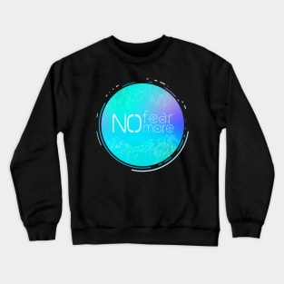 No Fear No More Lyrics Good Faith Crewneck Sweatshirt